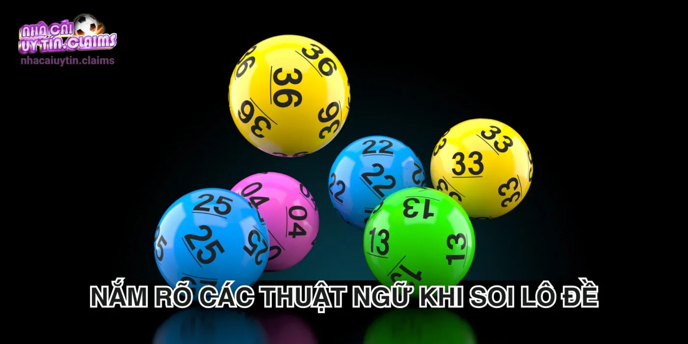 Nắm rõ các thuật ngữ khi soi lô đề